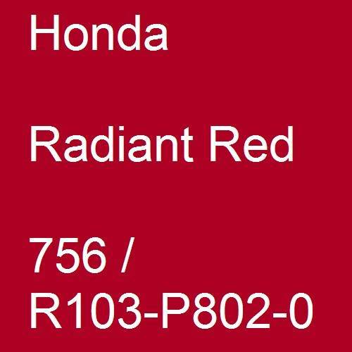 Honda, Radiant Red, 756 / R103-P802-0.